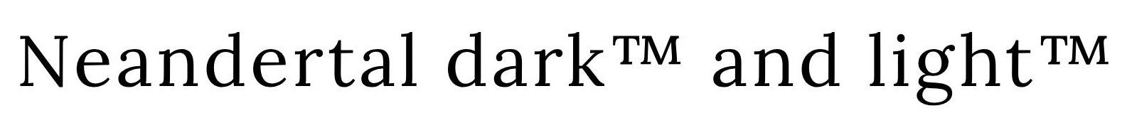 Neandertal® dark and light